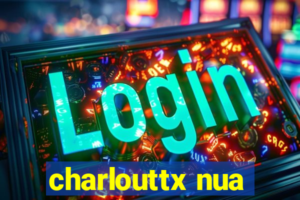 charlouttx nua